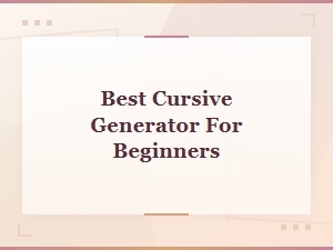 Best Cursive Generator for Beginners – Top Easy-to-Use Tools