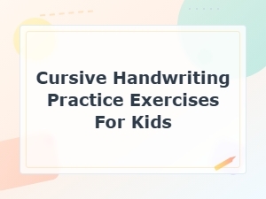 Cursive Handwriting Practice Exercises for Kids: Fun and Easy Worksheets